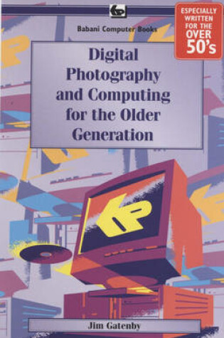 Cover of Digital Photography and Computing for the Older Generati