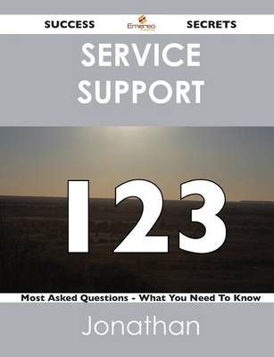 Book cover for Service Support 123 Success Secrets - 123 Most Asked Questions on Service Support - What You Need to Know