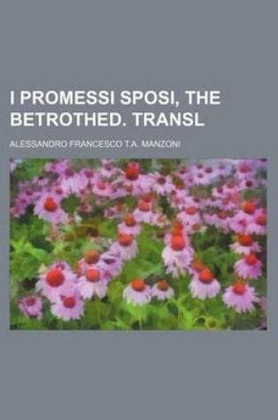 Cover of I Promessi Sposi, the Betrothed. Transl