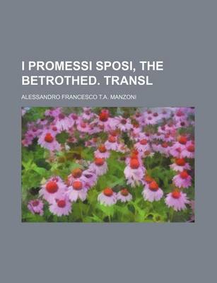 Book cover for I Promessi Sposi, the Betrothed. Transl