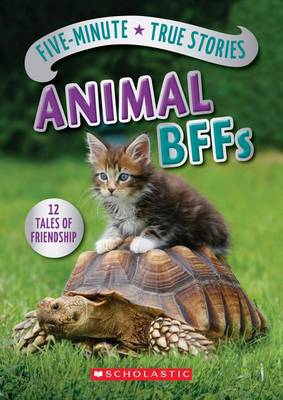 Book cover for Five-Minute True Stories: Animal BFFs