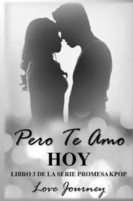 Book cover for Pero Te Amo Hoy