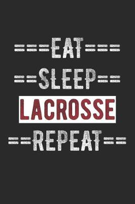 Book cover for Lax Journal - Eat Sleep Lacrosse Repeat