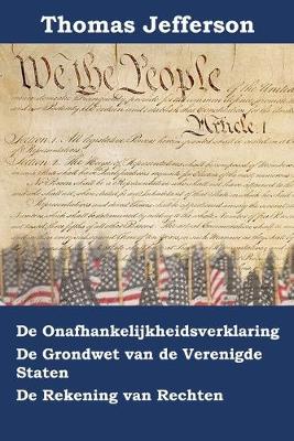 Book cover for Onafhankelijkheidsverklaring, Grondwet en Rekening van de Rechten van de Verenigde Staten van Amerika