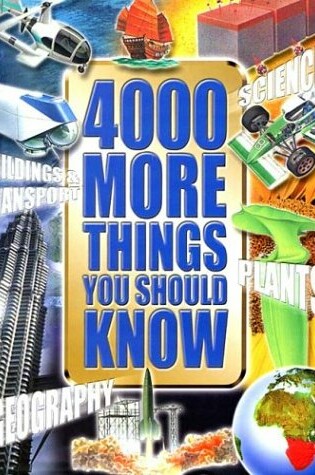 Cover of 4000 More Things You Should Know