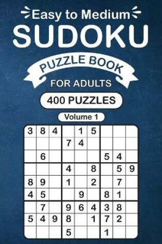 Cover of Easy to Medium Sudoku Puzzle Book For Adults Vol 1