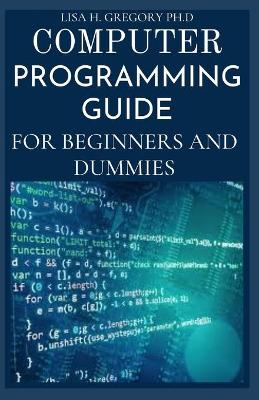 Book cover for Computer Programming Guide for Beginners and Dummies