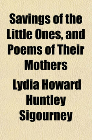 Cover of Savings of the Little Ones, and Poems of Their Mothers