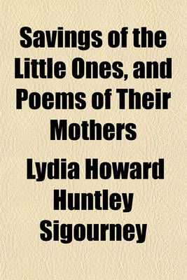 Book cover for Savings of the Little Ones, and Poems of Their Mothers