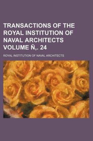 Cover of Transactions of the Royal Institution of Naval Architects Volume N . 24