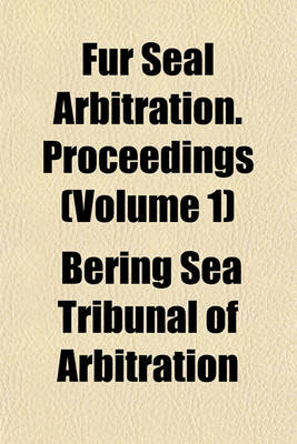 Book cover for Fur Seal Arbitration. Proceedings (Volume 1)