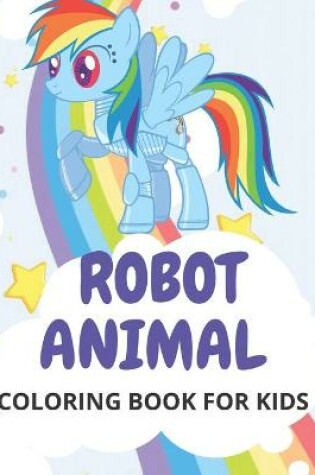 Cover of Robot Animal Coloring Book for Kids