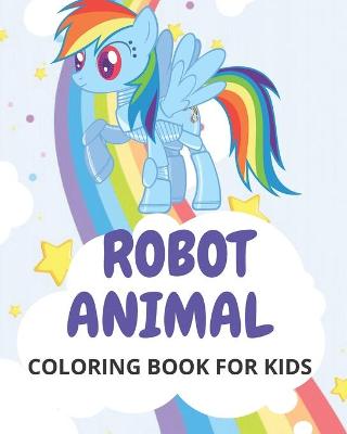 Book cover for Robot Animal Coloring Book for Kids