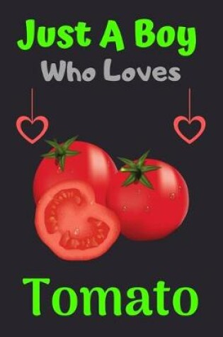 Cover of Just A Boy Who Loves Tomato