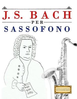 Book cover for J. S. Bach Per Sassofono