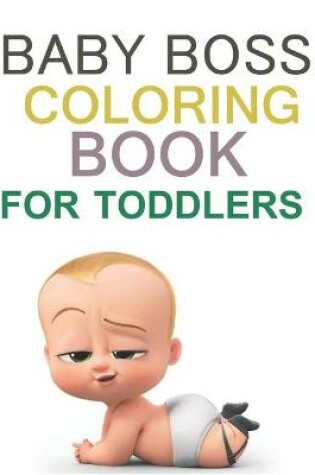 Cover of Baby Boss Coloring Book For Toddlers