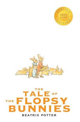 Book cover for The Tale of the Flopsy Bunnies (1000 Copy Limited Edition)