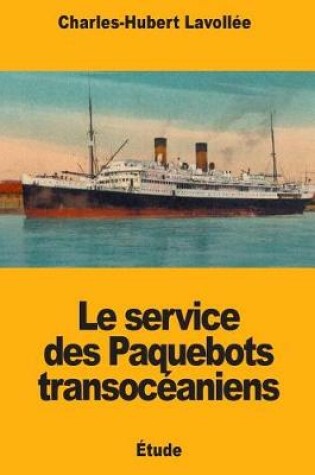 Cover of Le service des Paquebots transocéaniens