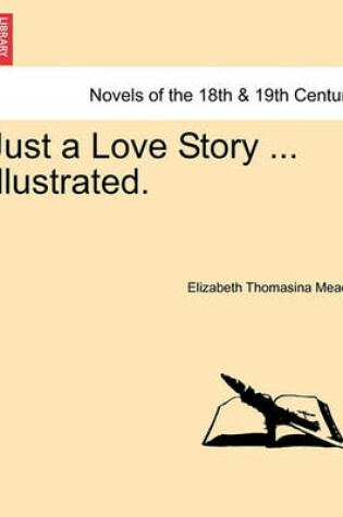 Cover of Just a Love Story ... Illustrated.