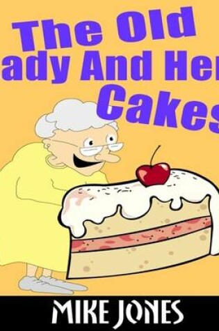 Cover of The Old Lady and Her Cakes