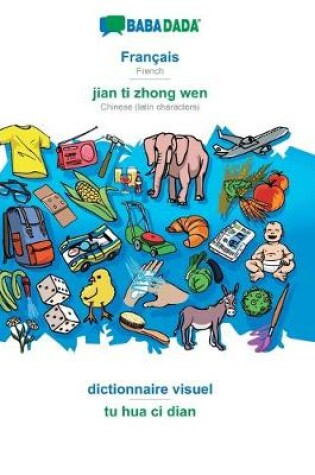 Cover of BABADADA, Francais - jian ti zhong wen, dictionnaire visuel - tu hua ci dian