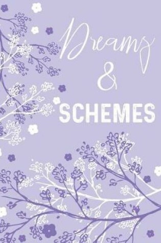 Cover of Dreams and Schemes Lined Notebook