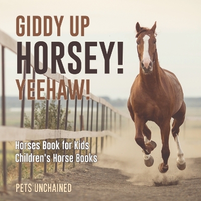 Book cover for Giddy Up Horsey! Yeehaw! Horses Book for Kids Children's Horse Books