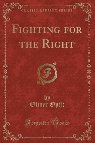 Cover of Fighting for the Right (Classic Reprint)