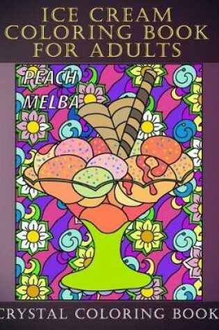Cover of Ice Cream Coloring Book For Adults