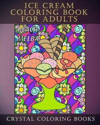 Book cover for Ice Cream Coloring Book For Adults