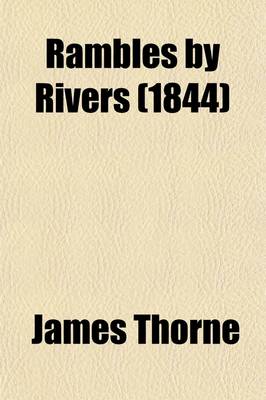 Book cover for Rambles by Rivers; The Duddon the Mole the Adur, Arun, and Wey the Lea the Dove