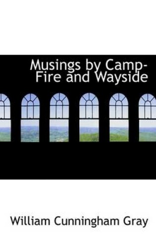 Cover of Musings by Camp-Fire and Wayside
