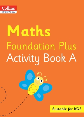 Book cover for Collins International Maths Foundation Plus Activity Book A