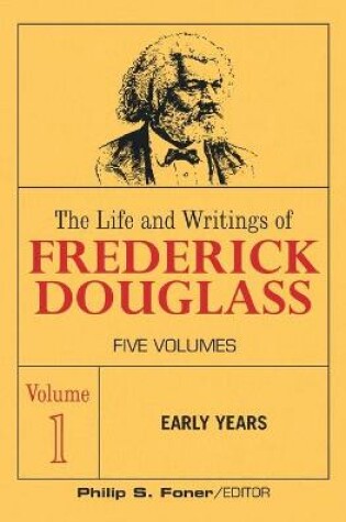 Cover of The Life and Wrightings of Frederick Douglass, Volume 1