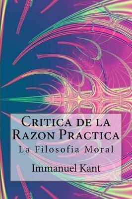 Book cover for Critica de la Razon Practica - La Filosofia Moral ( Spanish) Edition