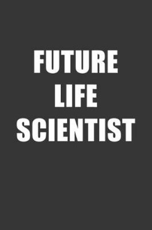 Cover of Future Life Scientist Notebook