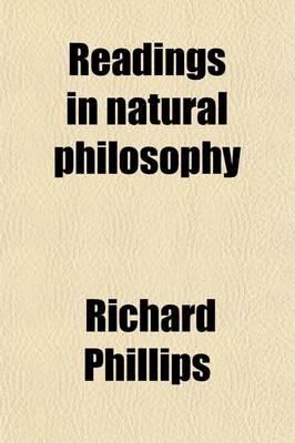 Book cover for Readings in Natural Philosophy; Or, a Popular Display of the Wonders of Nature