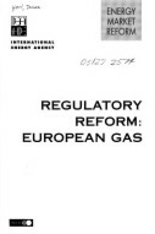 Cover of Energy Market Reform Regulatory Reform: European Gas