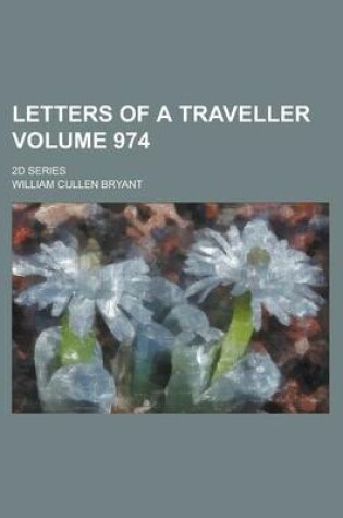 Cover of Letters of a Traveller; 2D Series Volume 974