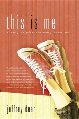 Book cover for This Is Me: A Teen Girl's Guide to Becoming the Real You