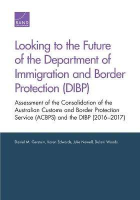 Book cover for Looking to the Future of the Department of Immigration and Border Protection (DIBP)