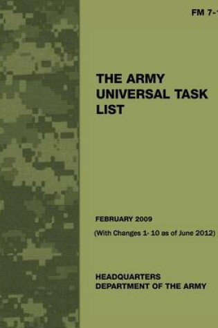 Cover of The Army Universal Task List (FM 7 -15) (With Changes 1 - 10 as of June 2012)