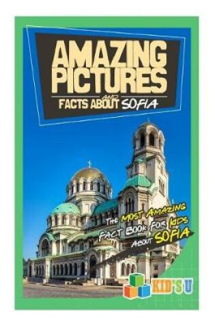 Cover of Amazing Pictures and Facts about Sofia