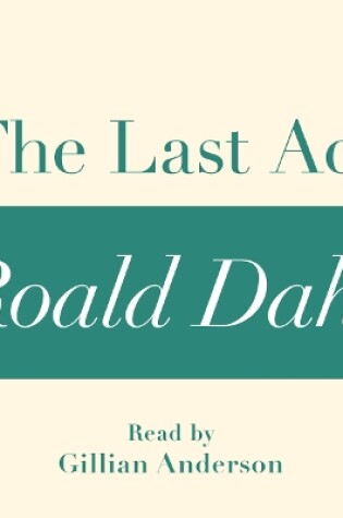 Cover of The Last Act (A Roald Dahl Short Story)