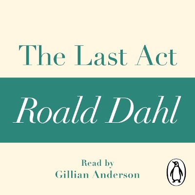 Book cover for The Last Act (A Roald Dahl Short Story)