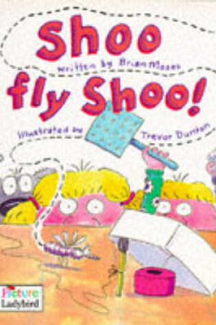 Cover of Shoo Fly Shoo!