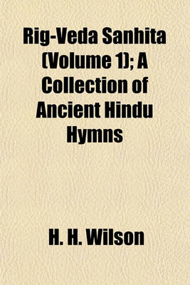 Book cover for Rig-Veda Sanhita (Volume 1); A Collection of Ancient Hindu Hymns