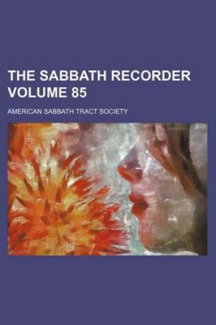 Cover of The Sabbath Recorder Volume 85