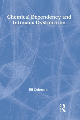 Book cover for Chemical Dependency and Intimacy Dysfunction