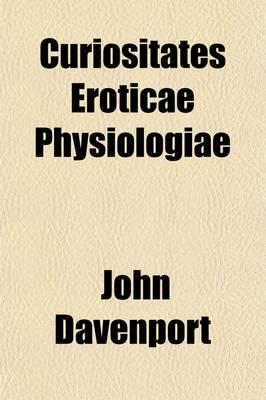 Book cover for Curiositates Eroticae Physiologiae; Or, Tabooed Subjects Freely Treated